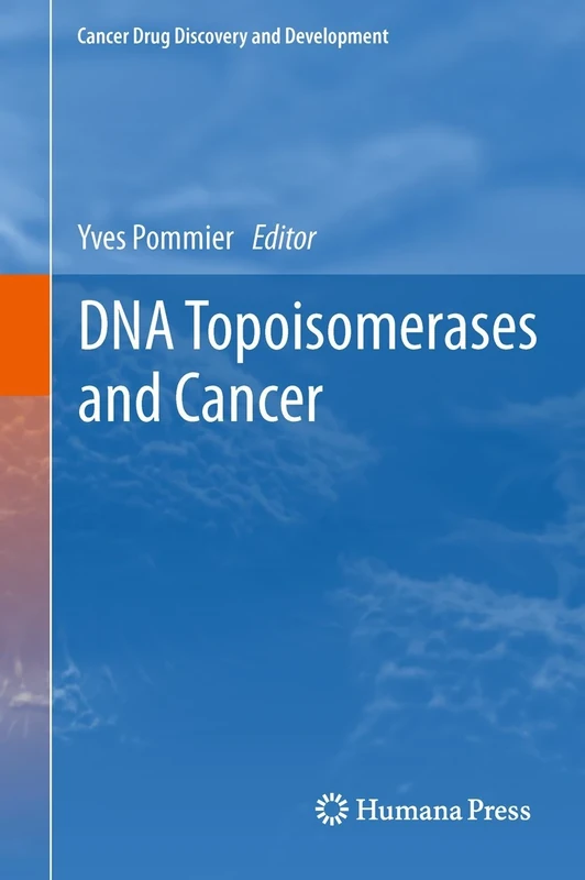DNA Topoisomerases and Cancer (Cancer Drug Discovery and Development)