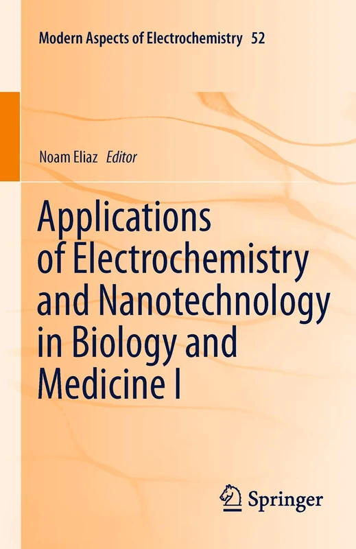Applications of Electrochemistry and Nanotechnology in Biology and Medicine I: 52 (Modern Aspects of Electrochemistry, 52)
