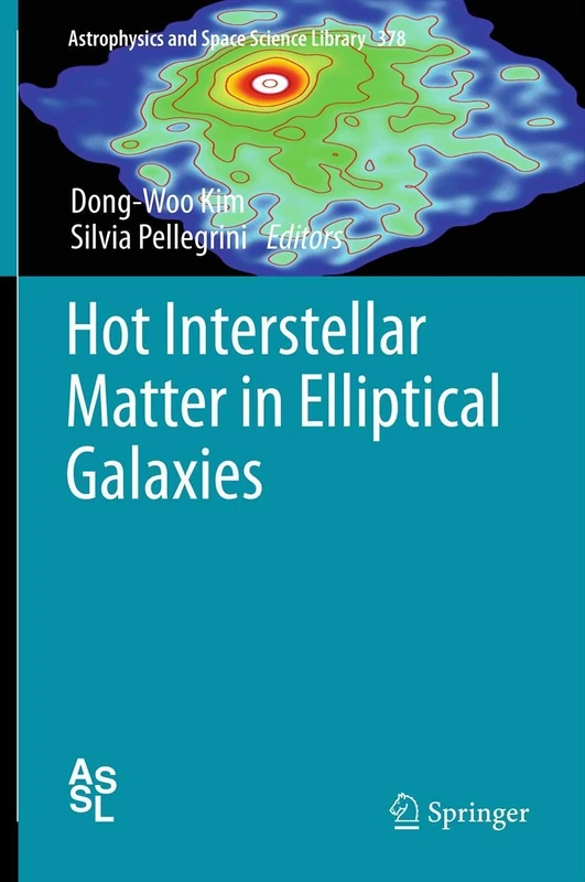 Hot Interstellar Matter in Elliptical Galaxies: 378 (Astrophysics and Space Science Library, 378)