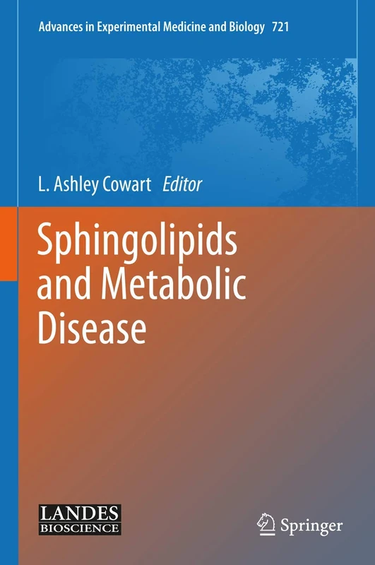 Sphingolipids and Metabolic Disease: 721 (Advances in Experimental Medicine and Biology, 721)