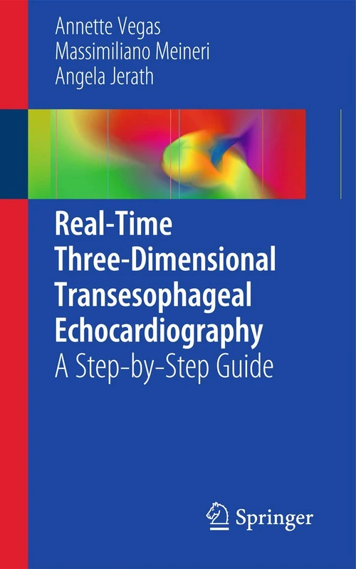 Real-Time Three-Dimensional Transesophageal Echocardiography: A Step-by-Step Guide