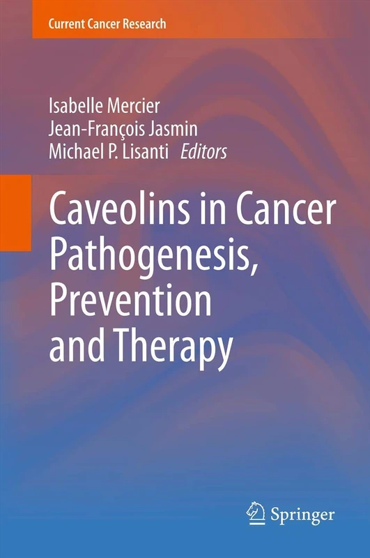 Caveolins in Cancer Pathogenesis, Prevention and Therapy (Current Cancer Research) - Image 1