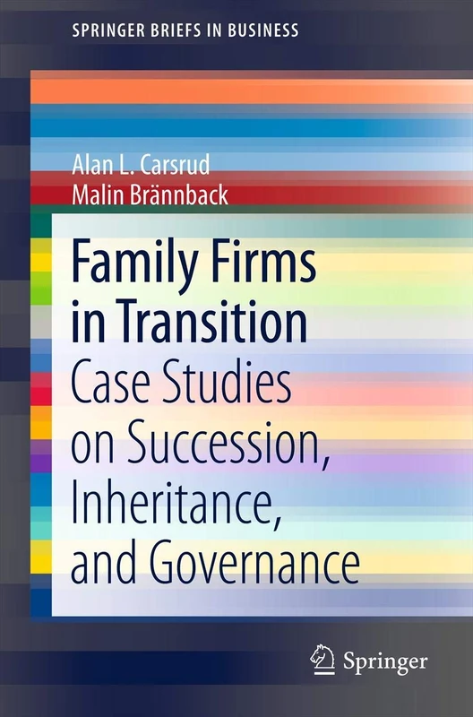 Family Firms in Transition: Case Studies on Succession, Inheritance, and Governance: 3 (SpringerBriefs in Business)