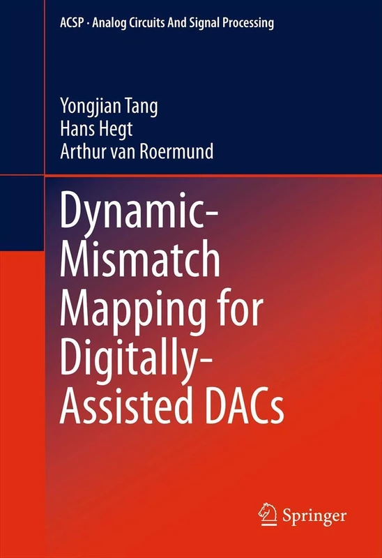 Dynamic-Mismatch Mapping for Digitally-Assisted DACs: 92 (Analog Circuits and Signal Processing, 92)