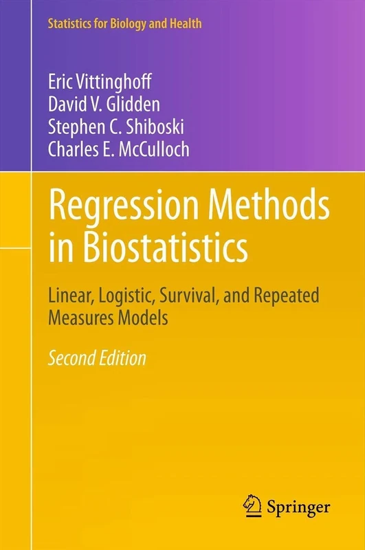 Regression Methods in Biostatistics: Linear, Logistic, Survival, and Repeated Measures Models (Statistics for Biology and Health)