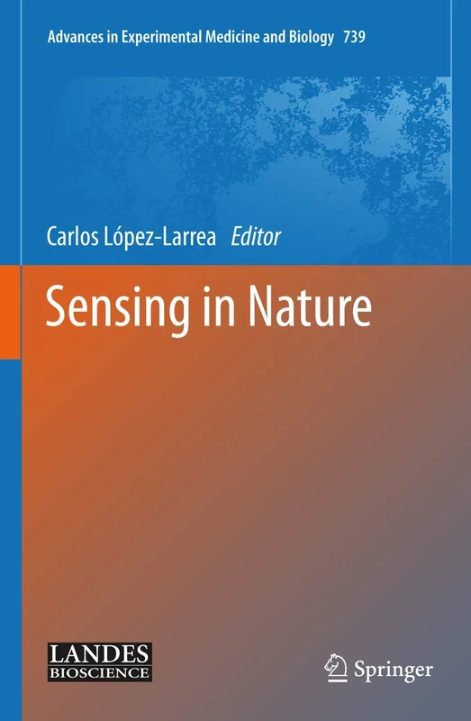 Sensing in Nature: 739 (Advances in Experimental Medicine and Biology, 739)