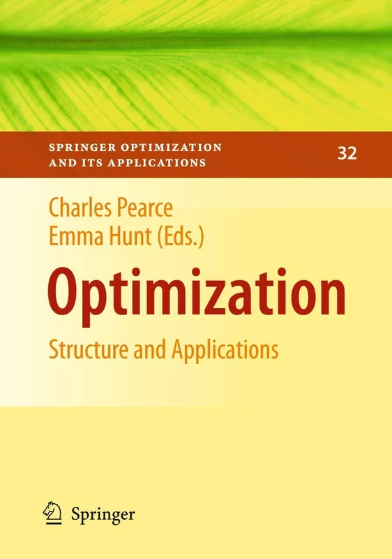 Optimization: Structure and Applications: 32 (Springer Optimization and Its Applications, 32)