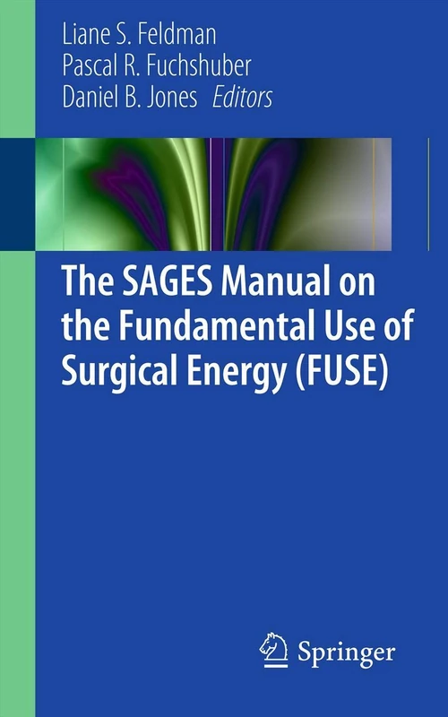 The SAGES Manual on the Fundamental Use of Surgical Energy (FUSE) - Image 1