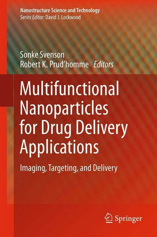 Multifunctional Nanoparticles for Drug Delivery Applications: Imaging, Targeting, and Delivery (Nanostructure Science and Technology)