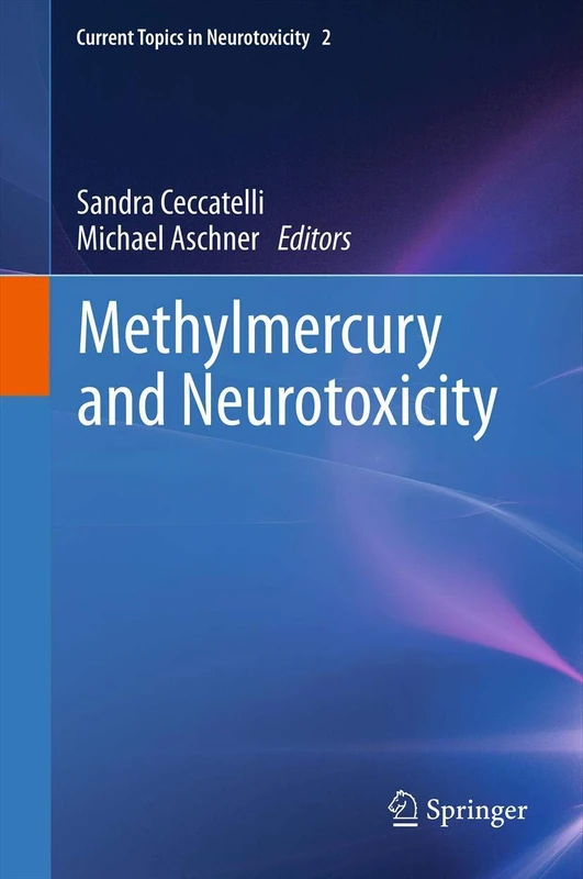Methylmercury and Neurotoxicity: 2 (Current Topics in Neurotoxicity, 2)