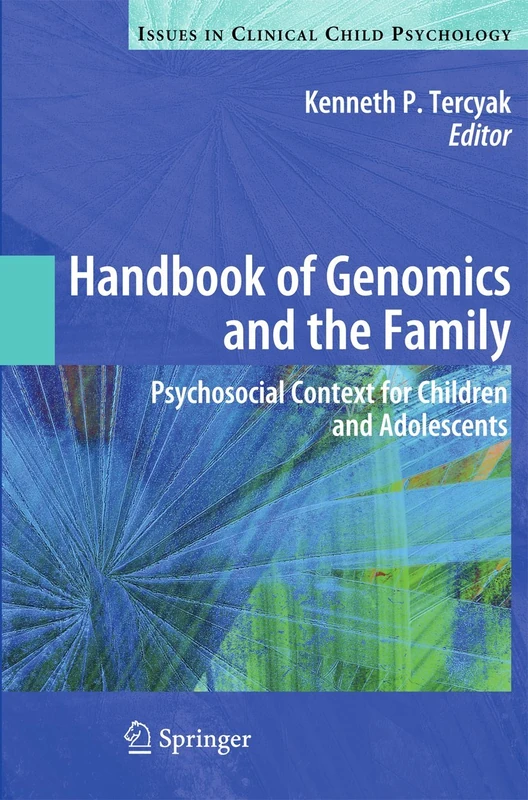 Handbook of Genomics and the Family: Psychosocial Context for Children and Adolescents (Issues in Clinical Child Psychology)