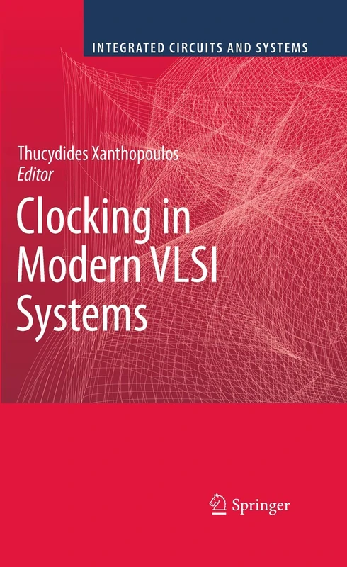Clocking in Modern VLSI Systems (Integrated Circuits and Systems)