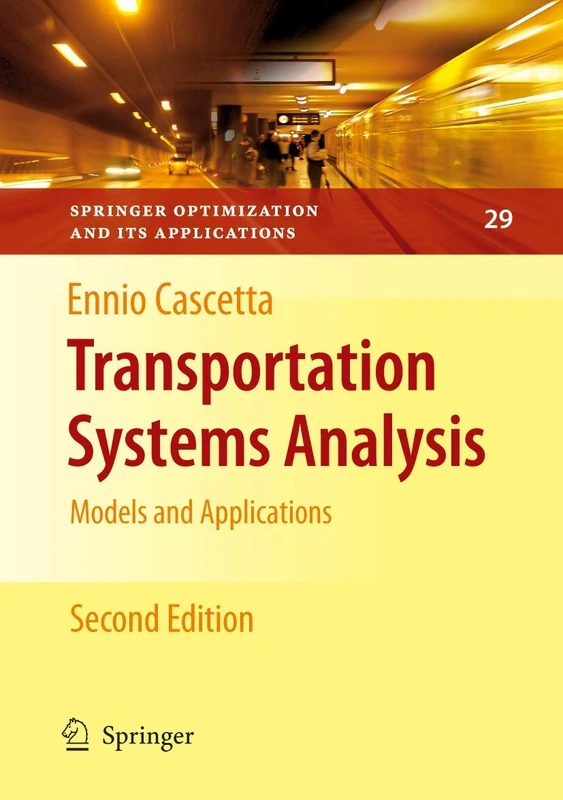 Transportation Systems Analysis: Models and Applications: 29 (Springer Optimization and Its Applications, 29)