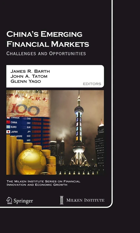 China's Emerging Financial Markets: Challenges and Opportunities: 8 (The Milken Institute Series on Financial Innovation and Economic Growth, 8)
