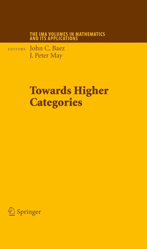 Towards Higher Categories: 152 (The IMA Volumes in Mathematics and its Applications, 152)