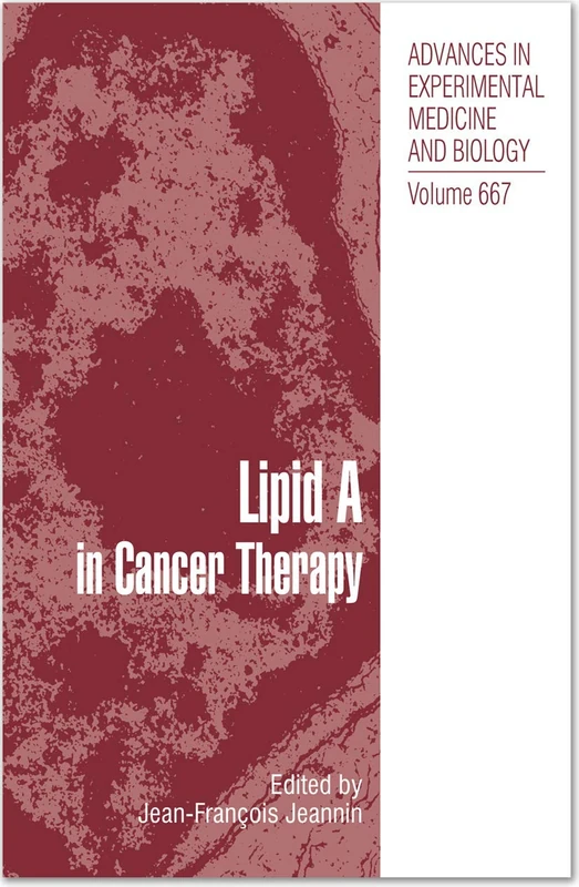Lipid A in Cancer Therapy: 667 (Advances in Experimental Medicine and Biology, 667) - Image 1