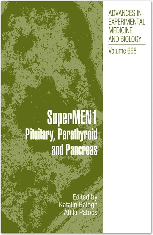 SuperMEN1: Pituitary, Parathyroid and Pancreas: 668 (Advances in Experimental Medicine and Biology, 668)
