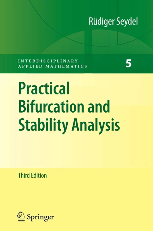 Practical Bifurcation and Stability Analysis: 5 (Interdisciplinary Applied Mathematics, 5)