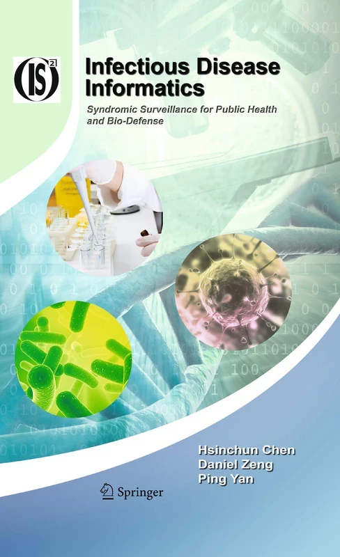 Infectious Disease Informatics: Syndromic Surveillance for Public Health and Bio-Defense: 21 (Integrated Series in Information Systems, 21)