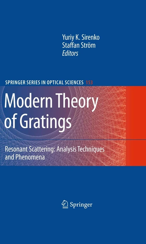 Modern Theory of Gratings: Resonant Scattering: Analysis Techniques and Phenomena: 153 (Springer Series in Optical Sciences, 153)