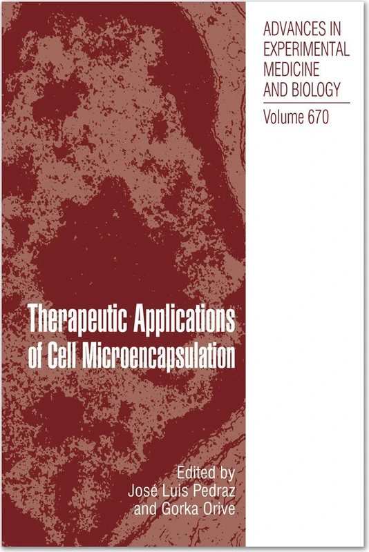 Therapeutic Applications of Cell Microencapsulation: 670 (Advances in Experimental Medicine and Biology, 670) - Image 1
