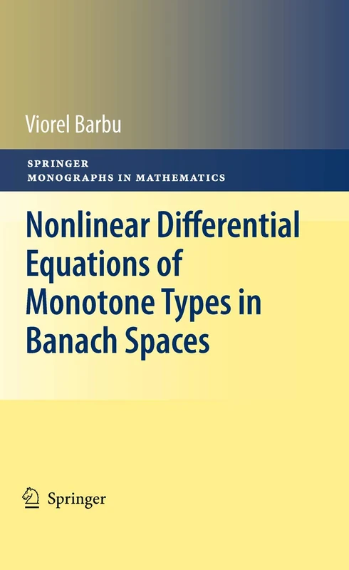 Nonlinear Differential Equations of Monotone Types in Banach Spaces (Springer Monographs in Mathematics)