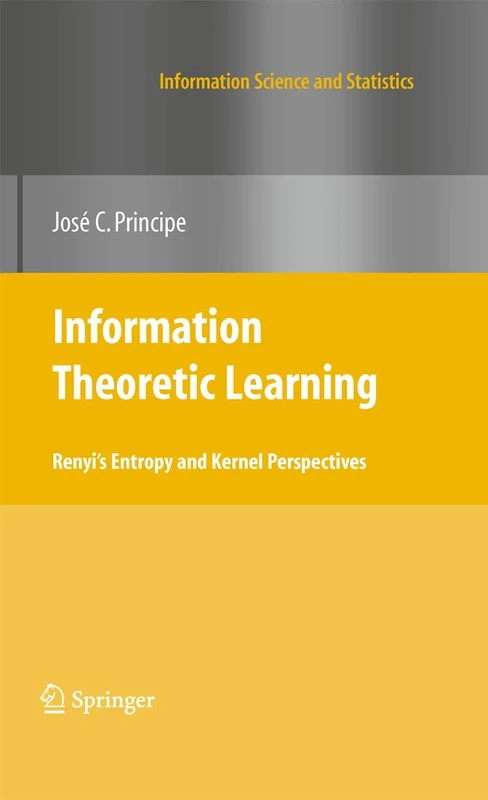 Springer Information Theoretic Learning - Renyi's Entropy Book