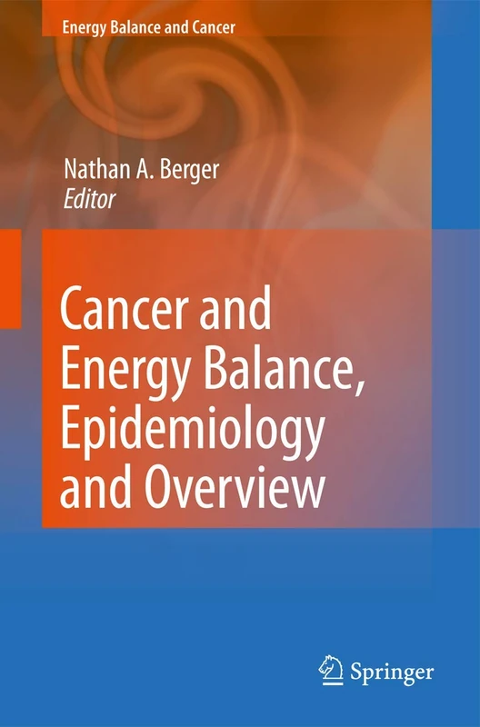 Cancer and Energy Balance, Epidemiology and Overview: 2 (Energy Balance and Cancer, 2)