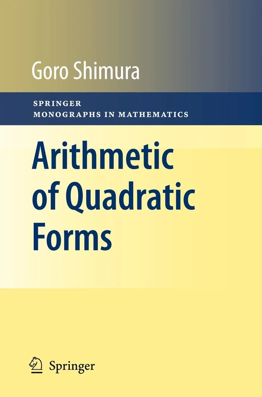Arithmetic of Quadratic Forms (Springer Monographs in Mathematics)