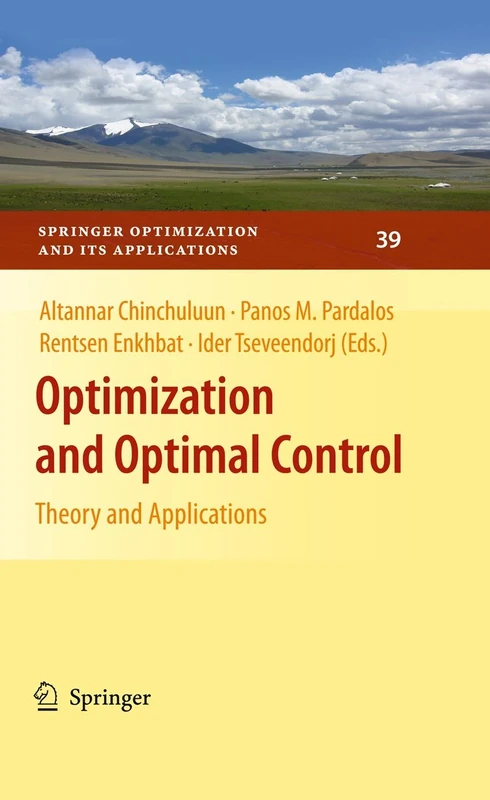 Optimization and Optimal Control: Theory and Applications: 39 (Springer Optimization and Its Applications, 39)