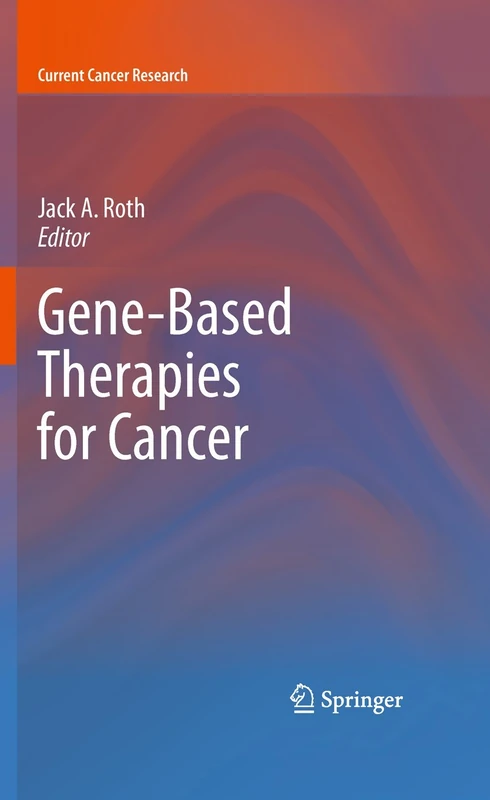 Gene-Based Therapies for Cancer (Current Cancer Research)