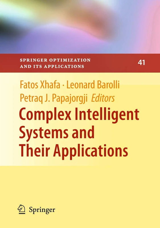 Complex Intelligent Systems and Their Applications: 41 (Springer Optimization and Its Applications, 41)