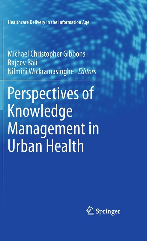 Perspectives of Knowledge Management in Urban Health: 1 (Healthcare Delivery in the Information Age, 1)