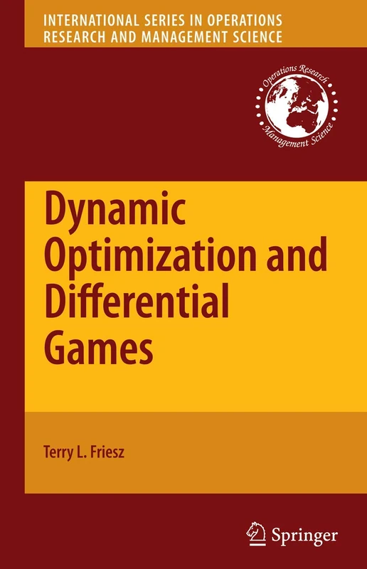 Dynamic Optimization and Differential Games: 135 (International Series in Operations Research & Management Science, 135)