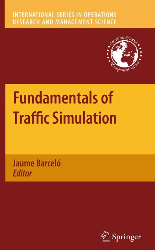 Fundamentals of Traffic Simulation: 145 (International Series in Operations Research & Management Science, 145)