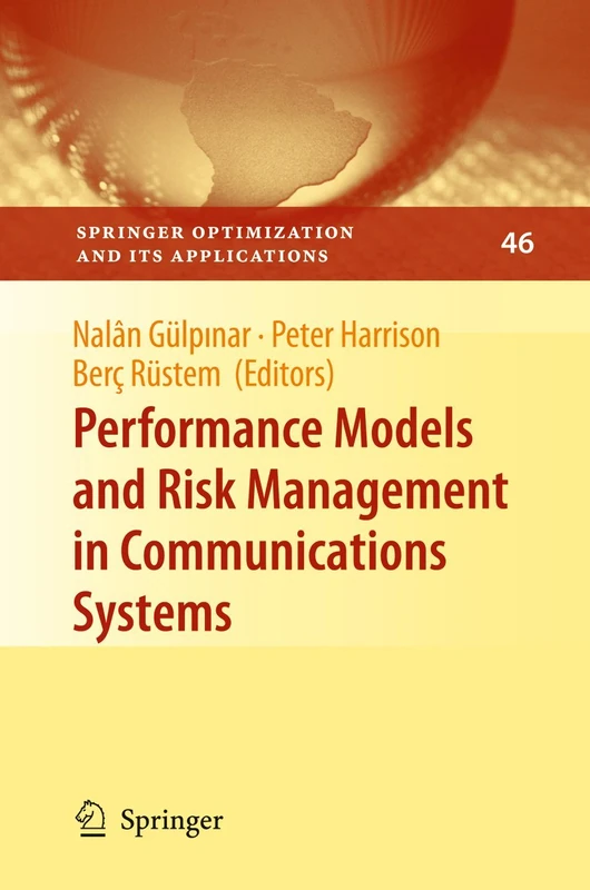 Performance Models and Risk Management in Communications Systems: 46 (Springer Optimization and Its Applications, 46)