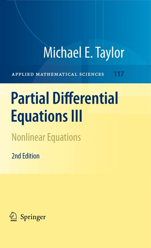 Partial Differential Equations III: Nonlinear Equations: 117 (Applied Mathematical Sciences, 117)