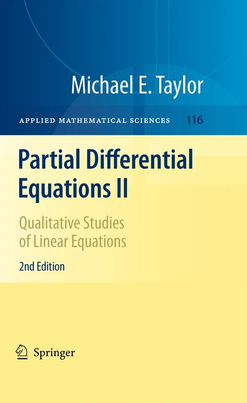 Partial Differential Equations II: Qualitative Studies of Linear Equations: 116 (Applied Mathematical Sciences, 116)