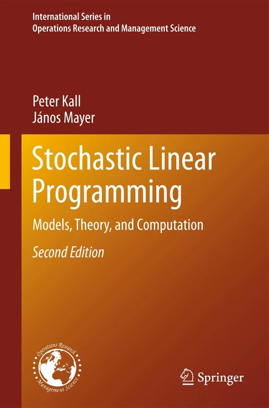 Stochastic Linear Programming: Models, Theory, and Computation: 156 (International Series in Operations Research & Management Science, 156)