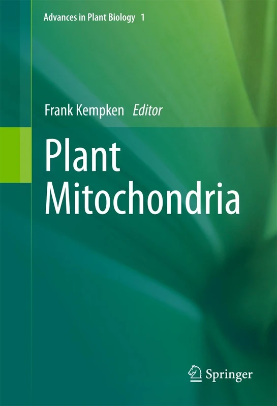 Plant Mitochondria: 1 (Advances in Plant Biology, 1)