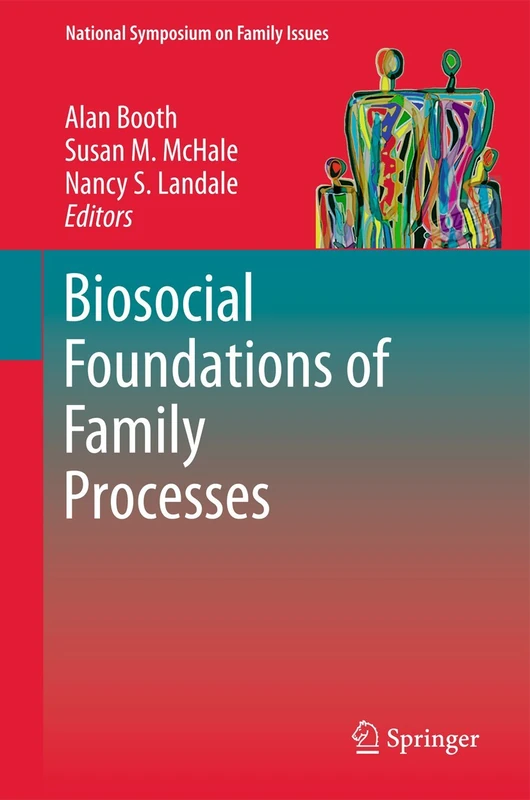 Biosocial Foundations of Family Processes (National Symposium on Family Issues)
