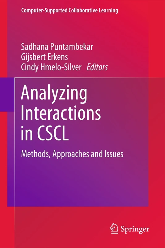Analyzing Interactions in CSCL: Methods, Approaches and Issues: 12 (Computer-Supported Collaborative Learning Series, 12)