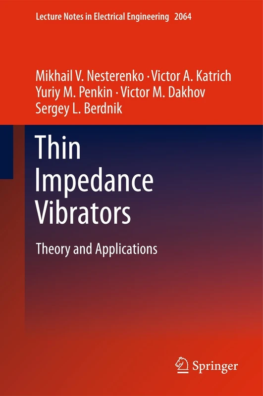 Thin Impedance Vibrators: Theory and Applications: 95 (Lecture Notes in Electrical Engineering, 95)