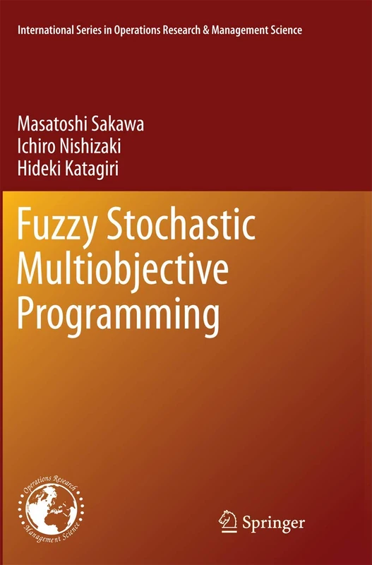Fuzzy Stochastic Multiobjective Programming: 159 (International Series in Operations Research & Management Science, 159)