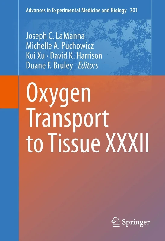 Oxygen Transport to Tissue XXXII: 701 (Advances in Experimental Medicine and Biology, 701)
