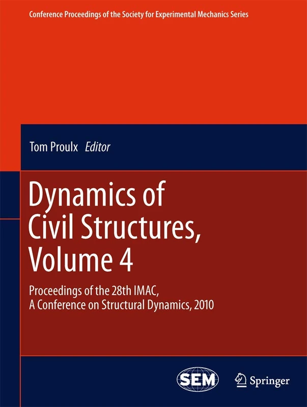 Dynamics of Civil Structures, Volume 4: Proceedings of the 28th IMAC, A Conference on Structural Dynamics, 2010: 13 (Conference Proceedings of the Society for Experimental Mechanics Series, 13)