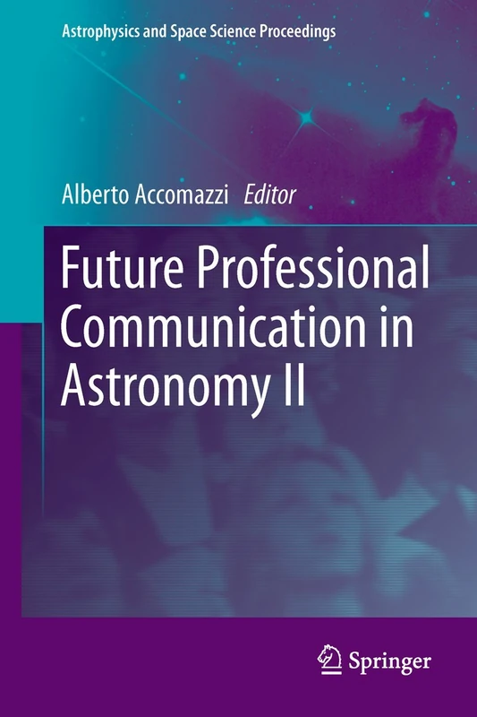 Future Professional Communication in Astronomy II (Astrophysics and Space Science Proceedings)