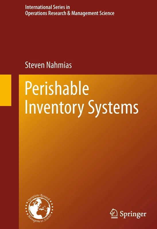 Perishable Inventory Systems: 160 (International Series in Operations Research & Management Science, 160)