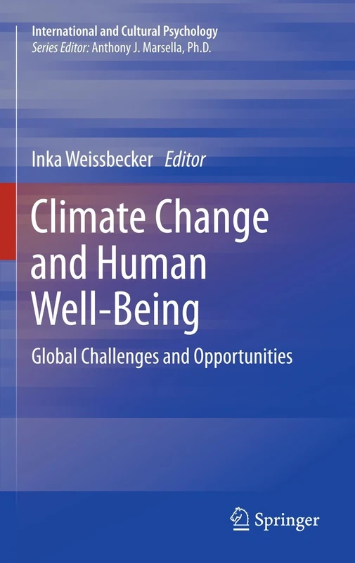 Climate Change and Human Well-Being: Global Challenges and Opportunities (International and Cultural Psychology)