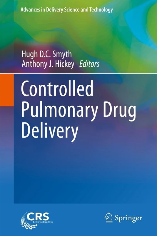 Controlled Pulmonary Drug Delivery (Advances in Delivery Science and Technology)